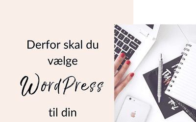 Derfor skal du vælge WordPress til din hjemmeside